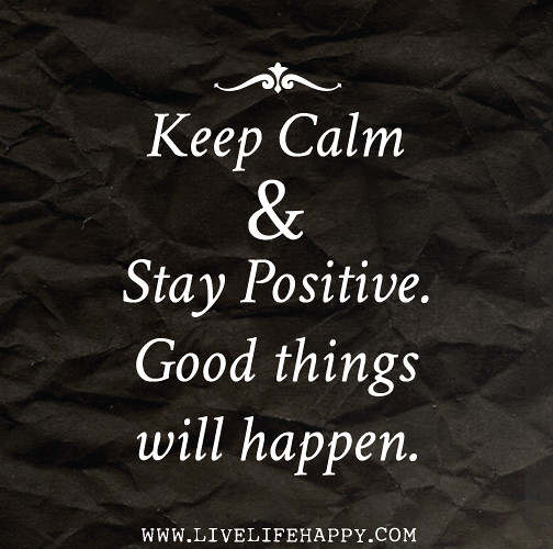 blijf kalm en positief